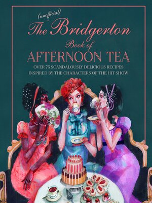 cover image of The Unofficial Bridgerton Book of Afternoon Tea